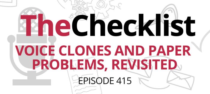 Checklist 415: Voice Clones and Paper Problems, Revisited