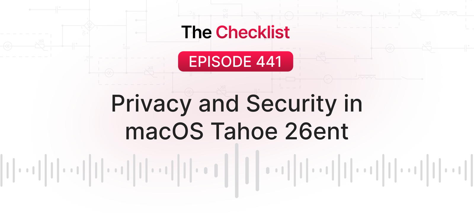 Checklist 441: Privacy and Security in macOS Tahoe 26ent