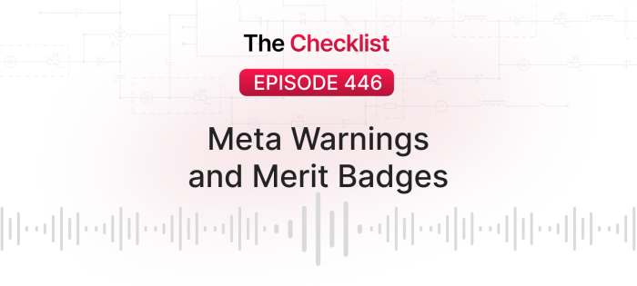 Checklist 446: Meta Warnings and Merit Badges