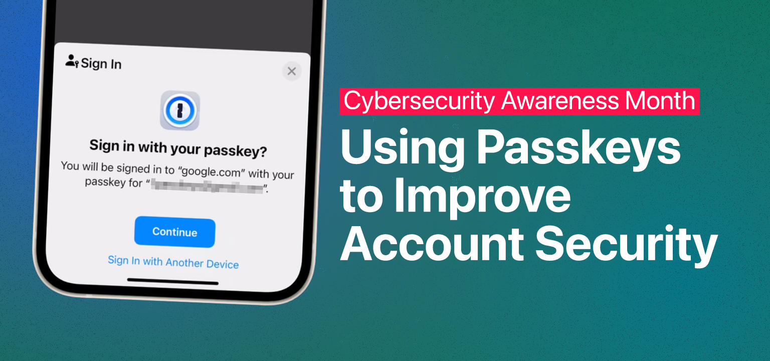 ​​Using Passkeys to Improve Account Security